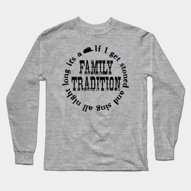 Family Tradition Long Sleeve T-Shirt by LowcountryLove